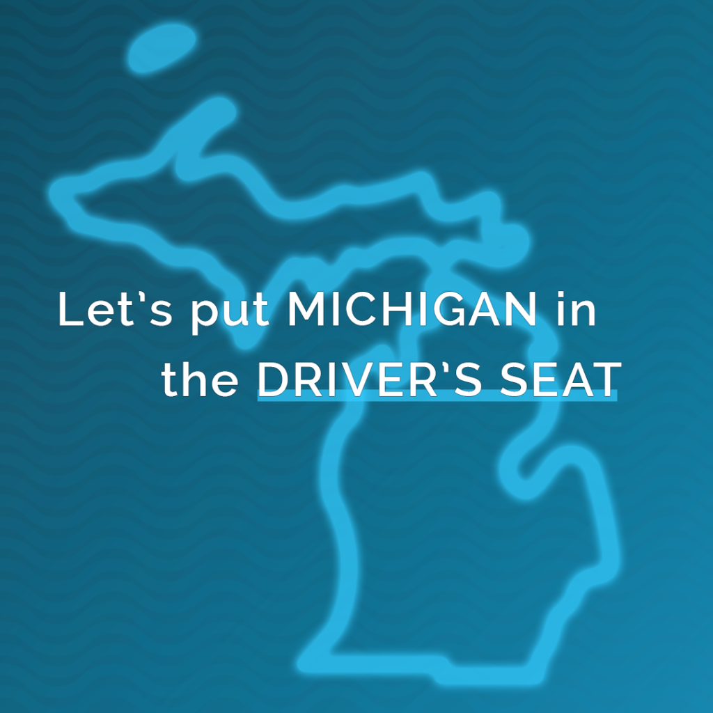 Let's put Michigan in the driver's seat